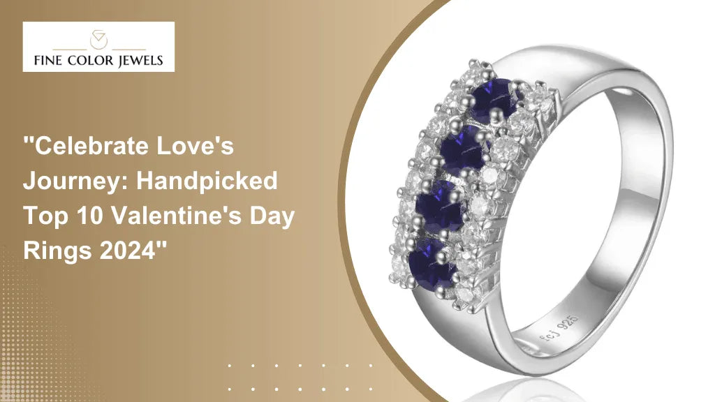 Celebrate Love's Journey: Handpicked Top 10 Valentine's Day Rings 2024 - FineColorJewels