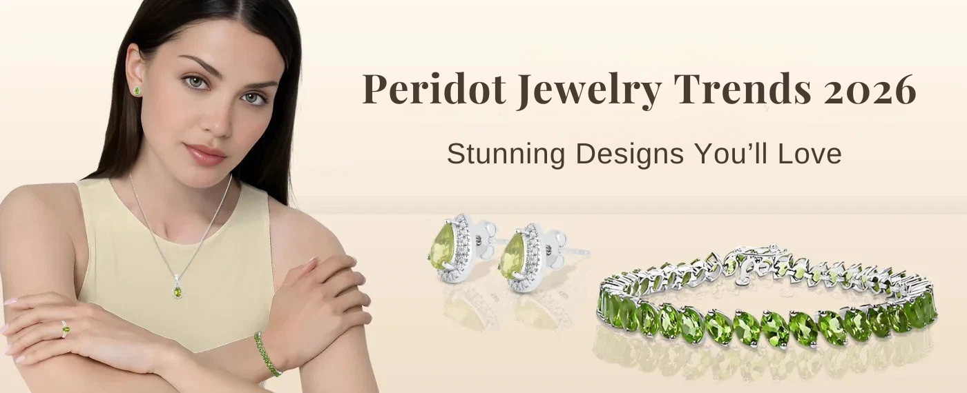 Peridot Jewelry Trends – Designs That Are Turning Heads This Year